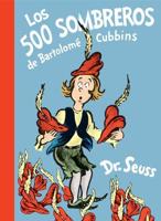 Los 500 Sombreros De Bartolomé Cubbins (The 500 Hats of Bartholomew Cubbins Spanish Edition). Seuss Español