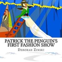 Patrick the Penguin's First Fashion Show