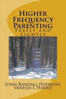 Higher Frequency Parenting