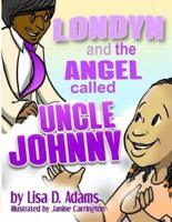 Londyn and the Angel Called Uncle Johnny