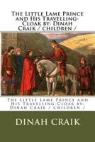 The Little Lame Prince and His Travelling-Cloak By