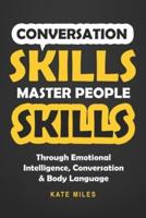 Conversation Skills: Master People Skills Through Emotional Intelligence, Conversation & Body Language