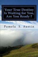 Your True Destiny Is Waiting for You, Are You Ready ?