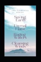Saving Earth Eternal Flame Raging Waters Cleansing Winds
