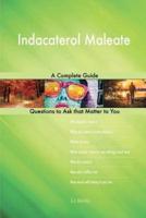 Indacaterol Maleate; A Complete Guide