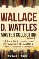 Wallace D. Wattles Master Collection, Volume 2
