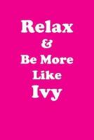 Relax & Be More Like Ivy