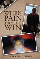When Pain Try to Win