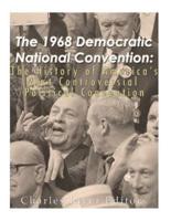 The 1968 Democratic National Convention