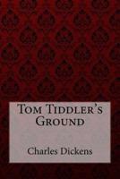 Tom Tiddler's Ground Charles Dickens