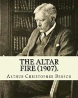 The Altar Fire (1907). By