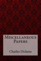 Miscellaneous Papers Charles Dickens