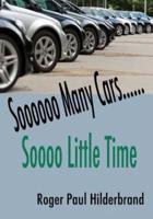 So Many cars...................So Little Time