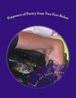 Potpourri of Poetry from Two Feet Below