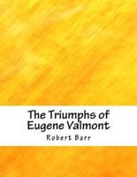 The Triumphs of Eugene Valmont