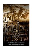 The Circus Maximus and the Colosseum