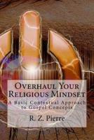 Overhaul Your Religious Mindset