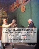 Grandfather's Chair, and Biographical Stories. By