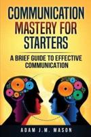 Communication Mastery for Starters