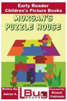 Morgan's Puzzle House - Early Reader - Children's Picture Books