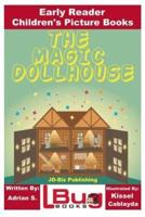 The Magic Dollhouse - Early Reader - Children's Picture Books