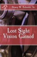 Lost Sight Vision Gained