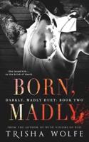 Born, Madly