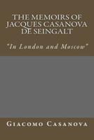 The Memoirs of Jacques Casanova De Seingalt