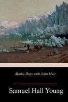 Alaska Days With John Muir