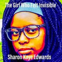The Girl Who Felt Invisible
