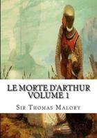 Le Morte D'Arthur Volume 1