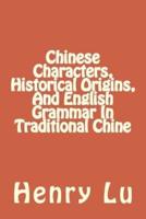 Chinese Characters, Historical Origins, and English Grammar in Traditional Chine
