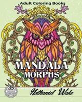 Mandala Morphs Adult Coloring Book