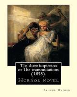 The Three Impostors or The Transmutations (1895). By
