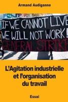 L'Agitation Industrielle Et L'organisation Du Travail