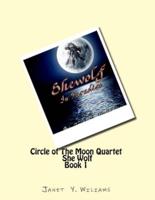 Circl of The Moon Quartet Book 1 She Wolf