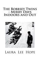 The Bobbsey Twins - Merry Days Indoors and Out