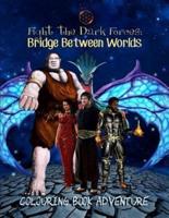 Fight the Dark Forces. Bridge Between Worlds Colouring Book Adventure