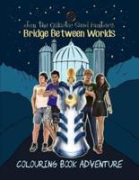 Join the Galactic Seed Hunters. Bridge Between Worlds Colouring Book Adventure