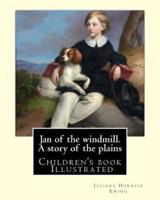 Jan of the Windmill. A Story of the Plains. By