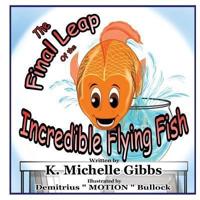 The Final Leap of the Incredible Flying Fish