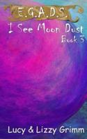I See Moon Dust
