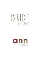 The Bride Of Christ - Ann Elizabeth