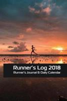 Running Log 2018: Runners Log Book: Runner Journal & Daily Calendar