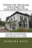 Town of Pelham Ontario in Colour Photos