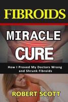 Fibroids Miracle Cure