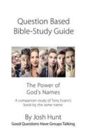 Question-Based Bible Study Guide -- The Power of God's Names