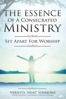 The Essence Of A Consecrated Ministry