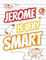 Jerome Is Very Smart
