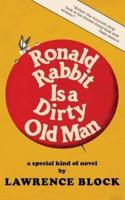 Ronald Rabbit Is a Dirty Old Man